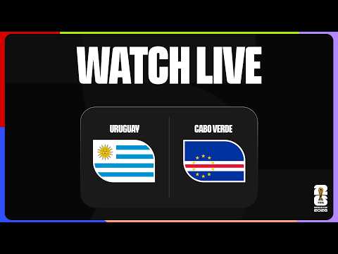 WATCH LIVE | Uruguay v Cabo Verde | Group Stage H | FIFA World Cup 2026™