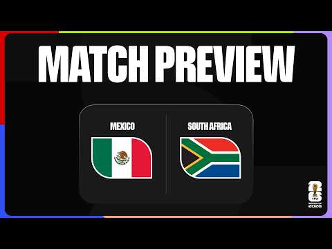 Match Preview: Mexico vs South Africa | FIFA World Cup 2026™