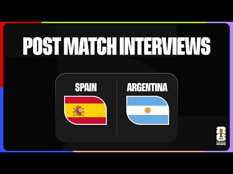Post-Match Player Interviews: Spain 1-0 Argentina