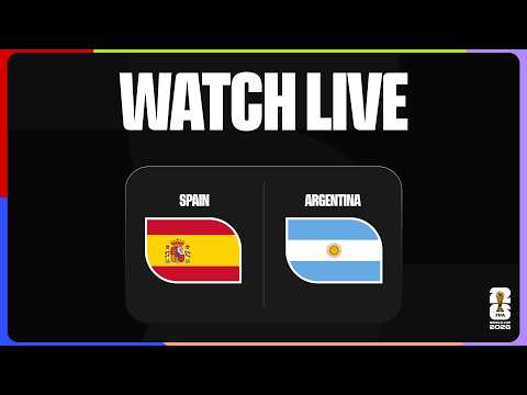WATCH LIVE | Spain v Argentina | Final | FIFA World Cup 2026™